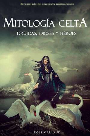 Mitologia Celta de Ross Garland