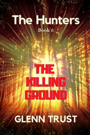 The Killing Ground de Glenn Trust