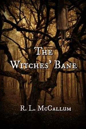 The Witches' Bane de R. L. McCallum