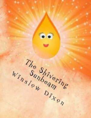 The Shivering Sunbeam de Dixon, Winslow E.