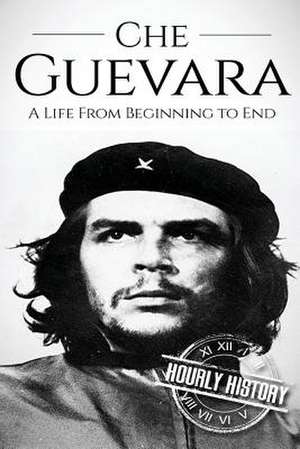 Che Guevara de Hourly History