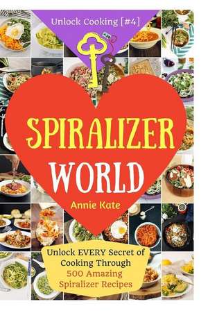 Welcome to Spiralizer World de Annie Kate