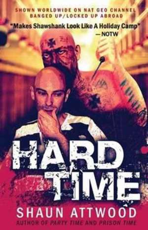 Hard Time de Shaun Attwood