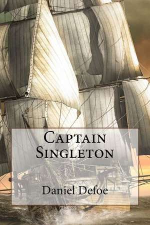 Captain Singleton Daniel Defoe de Daniel Defoe