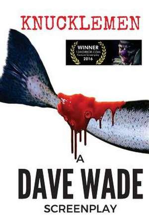 Knucklemen de Wade, Dave