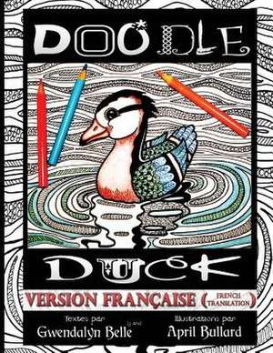 Doodle Duck - Version Francaise de Gwendalyn Belle