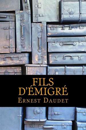 Fils D'Emigre de Ernest Daudet