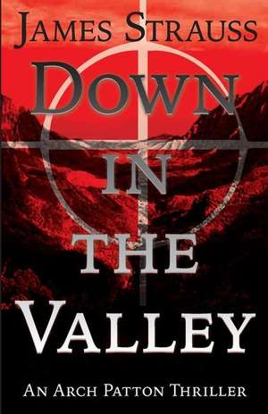 Arch Patton, Down in the Valley de Strauss, James