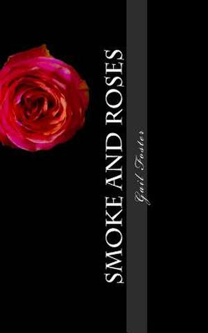 Smoke and Roses de MS Gail Foster