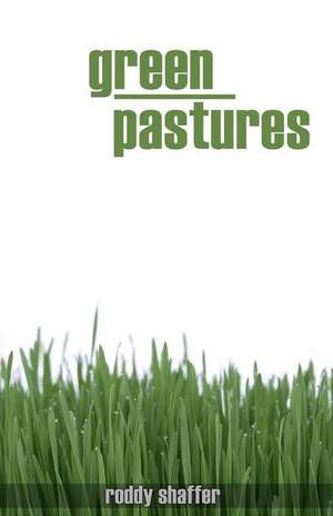 Green Pastures de Shaffer, Roddy