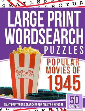 Large Print Wordsearches Puzzles Popular Movies of 1945 de Word Search Books