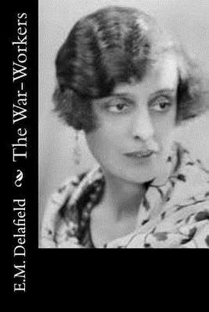 The War-Workers de E. M. Delafield