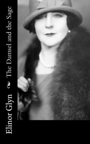 The Damsel and the Sage de Elinor Glyn