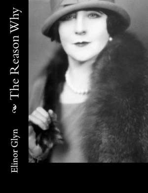 The Reason Why de Elinor Glyn