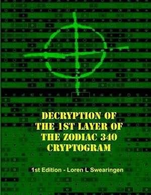 Decryption of the 1st Layer of the Zodiac 340 Cryptogram de Loren L. Swearingen