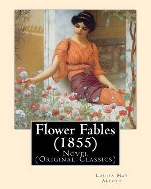 Flower Fables (1855). by de Louisa May Alcott