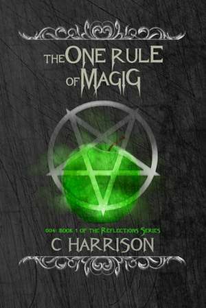 The One Rule of Magic de C. Harrison