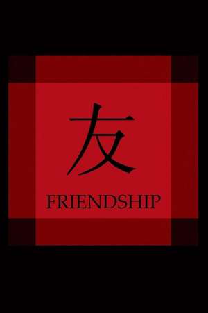 Chinese Symbol of Friendship Journal de Cool Image