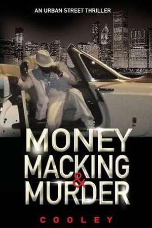 Money Macking & Murder de Cooley