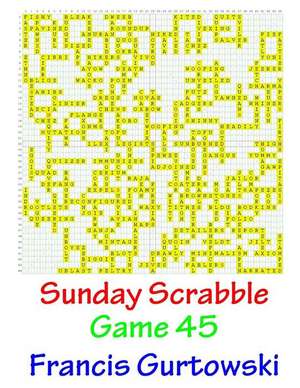 Sunday Scrabble Game 45 de MR Francis Gurtowski