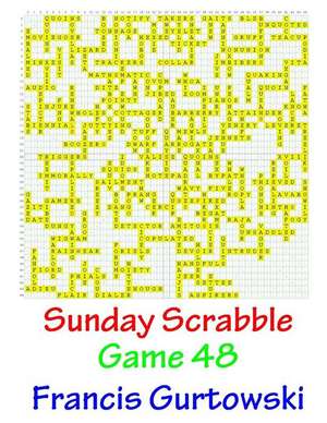 Sunday Scrabble Game 48 de MR Francis Gurtowski