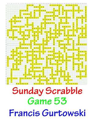 Sunday Scrabble Game 53 de MR Francis Gurtowski