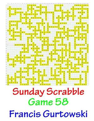 Sunday Scrabble Game 58 de MR Francis Gurtowski