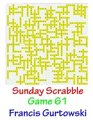 Sunday Scrabble Game 61 de MR Francis Gurtowski