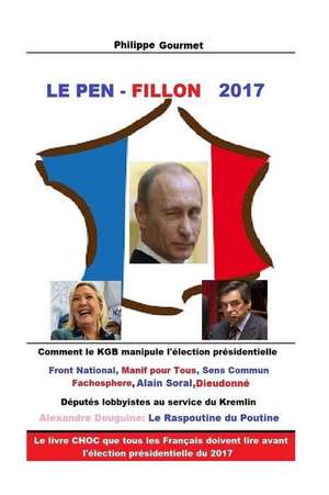 Le Pen - Fillon 2017 de Philippe Gourmet