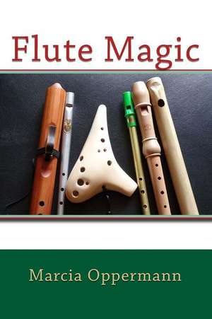 Flute Magic de Marcia Oppermann