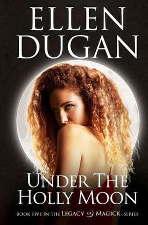 Under the Holly Moon de Ellen Dugan