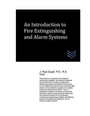 An Introduction to Fire Extinguishing and Alarm Systems de J. Paul Guyer