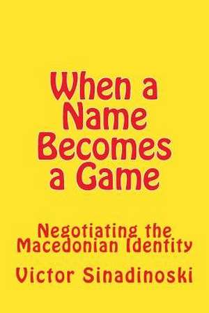 When a Name Becomes a Game de Victor Sinadinoski