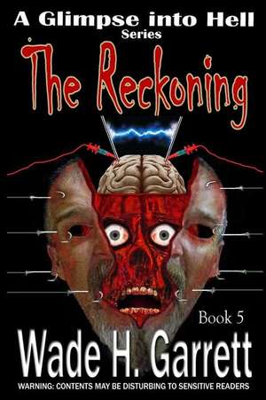 The Reckoning- Most Gruesome Series on the Market. de Garrett, Wade H.