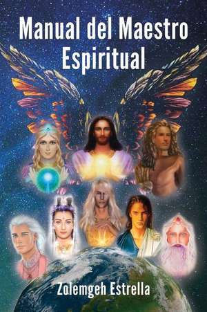 Manual del Maestro Espiritual de Estrella, Zolemgeh