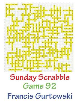 Sunday Scrabble Game 92 de MR Francis Gurtowski