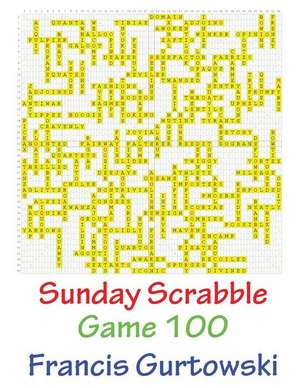 Sunday Scrabble Game 100 de MR Francis Gurtowski