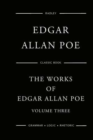 The Works of Edgar Allan Poe - Volume Three de MR Edgar Allan Poe