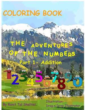 Coloring Book - The Adventures of the Numbers de Shaltiel, Ronit Tal