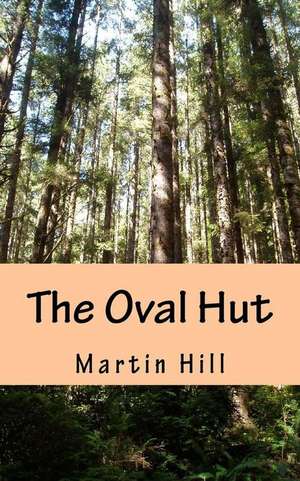 The Oval Hut de Martin Hill