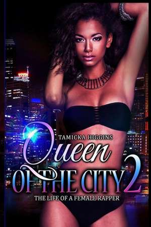 Queen of the City 2 de Tamicka Higgins