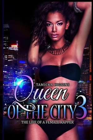 Queen of the City 3 de Higgins, Tamocka