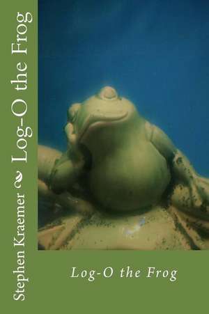 Log-O the Frog de Kraemer, Stephen M.