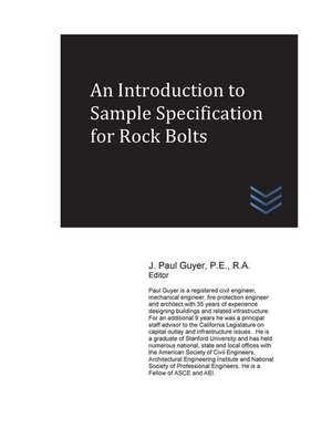 An Introduction to Sample Specification for Rock Bolts de J. Paul Guyer