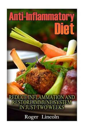 Anti-Inflammatory Diet de Lincoln, Roger