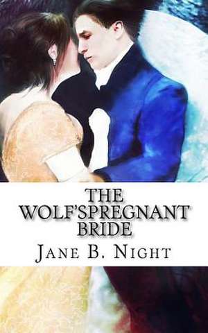 The Wolf's Pregnant Bride de Jane B. Night