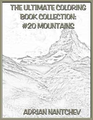 The Ultimate Coloring Book Collection #20 Mountains de Nantchev, Adrian