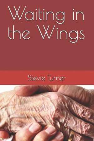 Waiting in the Wings de Stevie Turner