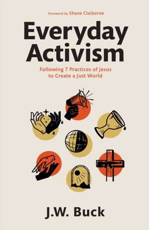 Everyday Activism de J W Buck