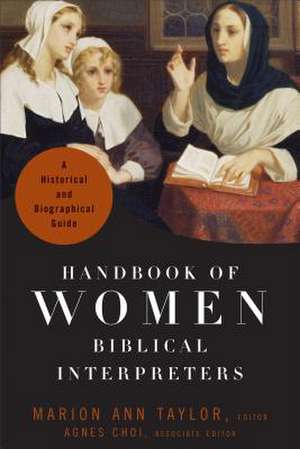 Handbook of Women Biblical Interpreters – A Historical and Biographical Guide de Marion Ann Taylor